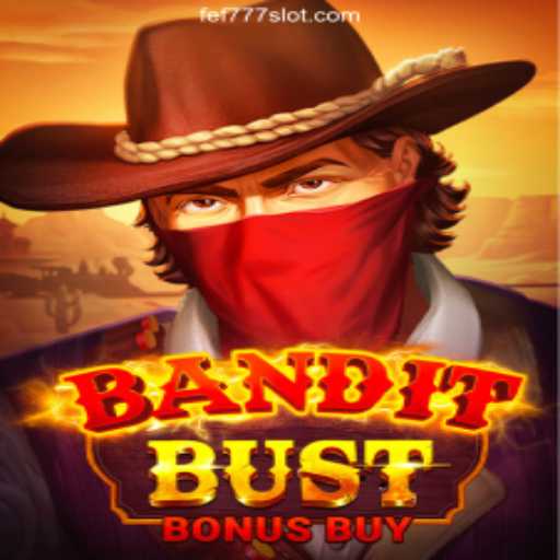 Master the Thrills of BanditBustBonusBuy at FEF777 Cassino Online