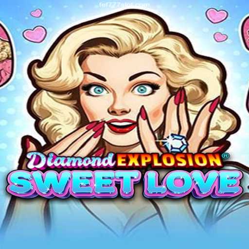 Exploring DiamondExplosionSweetLove: A Sparkling Adventure in FEF777 Cassino Online