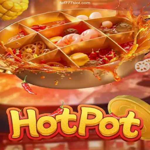 Discovering the Excitement of Hotpot: Experience FEF777 Cassino Online