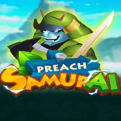 PreachSamurai: A New Era of Gaming Adventure with FEF777 Cassino Online