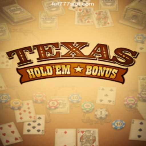 Exploring Texas Hold'em Bonus in FEF777 Cassino Online: Entretenimento e Grandes Prêmios