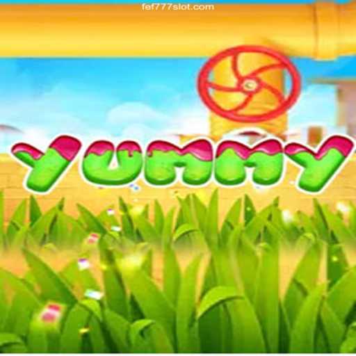 Exploring Yummy: A Delicious Adventure in FEF777 Cassino Online